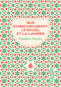Que s'obscurcissent le soleil et la lumière