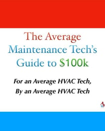 The Average Maintenance Tech’s Guide to $100k