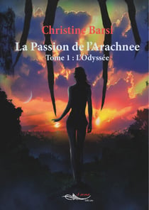 La passion de l’arachnée - Tome 1 - L'Odyssée