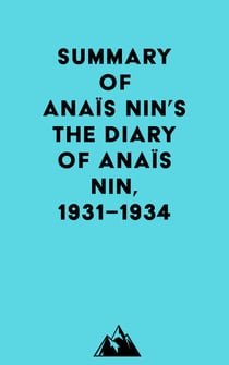 Summary of Anaïs Nin's The Diary of Anaïs Nin, 1931–1934