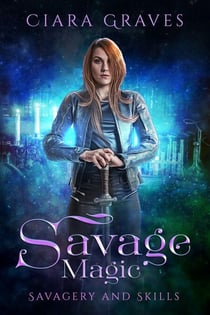Savage Magic - Savagery and Skills, #4