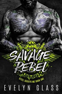 Savage Rebel - Steel Jockeys MC, #1