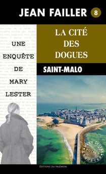 La cité des dogues - Les enquêtes de Mary Lester - Tome 8