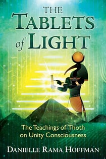 The Tablets of Light - The Teachings of Thoth on Unity Consciousness