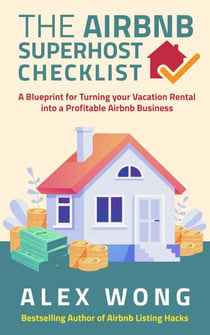 The Airbnb Superhost Checklist: A Blueprint for Turning your Vacation Rental into a Profitable Airbnb Business - Airbnb Superhost Blueprint, #2