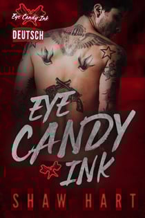 Eye Candy Ink: Die komplette Serie - Eye Candy Ink, #6