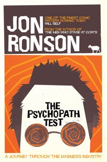 The Psychopath Test - A Journey Through the Madness Industry