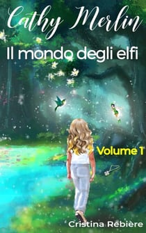 Il mondo degli elfi - Cathy Merlin, #1