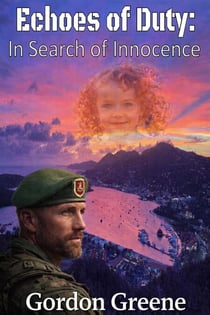 Echoes of Duty: In Search of Innocence - A Bravo Thriller, #2