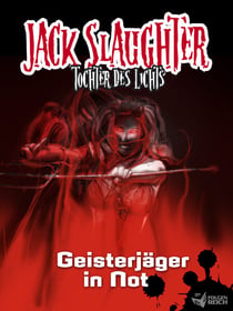 Jack Slaughter - Geisterjäger in Not - Band 3