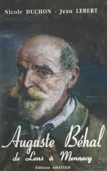 Auguste Béhal - De Lens à Mennecy