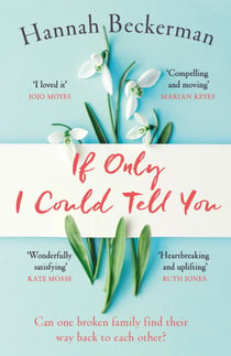 If Only I Could Tell You - A hopeful, heartbreaking story of family secrets