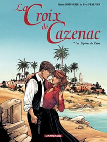 La Croix de Cazenac - Tome 7 - Les Espions du Caïre