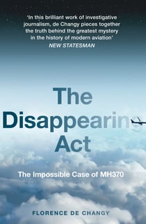 The Disappearing Act - The Impossible Case of MH370