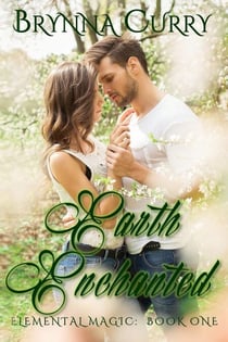 Earth Enchanted - Elemental Magic, #1