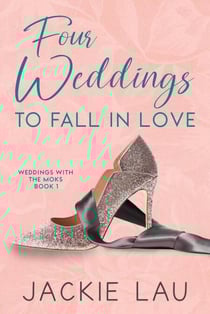 Four Weddings to Fall in Love - Weddings with the Moks, #1