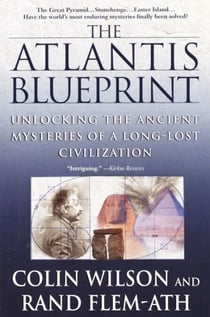 The Atlantis Blueprint - Unlocking the Ancient Mysteries of a Long-Lost Civilization