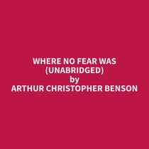 Where No Fear Was (Unabridged)