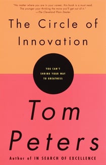 The Circle of Innovation - You Can't Shrink Your Way to Greatness