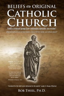 Beliefs of the Original Catholic Church