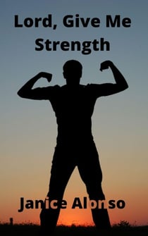 Lord, Give Me Strength - Devotionals, #91