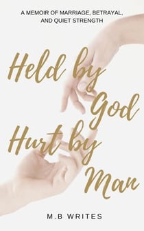 Held by God, Hurt by Man