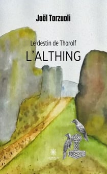 Le destin de Thorolf - Tome 3 - L’Althing