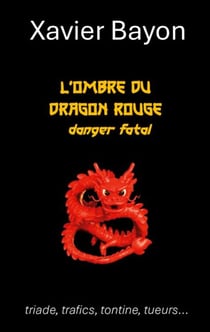 L'ombre du dragon rouge - Danger fatal