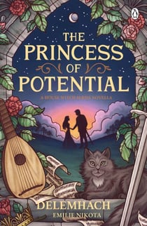 The Princess of Potential - Enter a world of cosy fantasy and heart-stopping romance