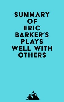Summary of Eric Barker's Plays Well with Others