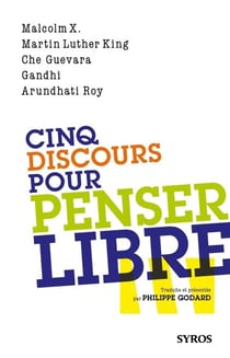 Cinq discours pour penser libre EPUB2 - Malcolm X, Martin Luther King, Che Guevara, Gandhi, Arundhati Roy
