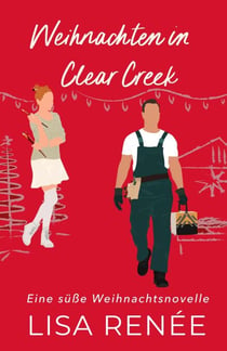 Weihnachten in Clear Creek - Junggesellen von Clear Creek, #1.5