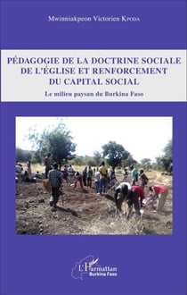 Pédagogie de la doctrine sociale de l'église et renforcement du capital social - Le milieu paysan du Burkina Faso