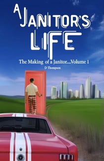 A Janitor's Life - The Making of a Janitor, #1