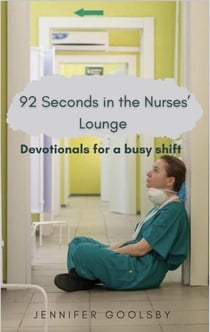 92 Seconds in the Nurses’ Lounge -  Devotionals for a Busy Shift