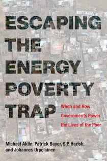 Escaping the Energy Poverty Trap - When and How Governments Power the Lives of the Poor