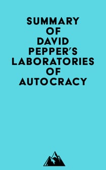 Summary of David Pepper's Laboratories of Autocracy