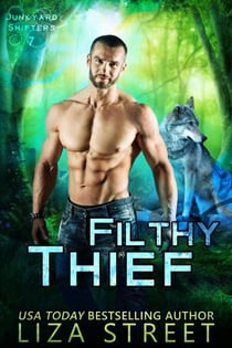 Filthy Thief - Junkyard Shifters, #7