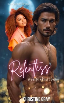 Relentless, A Vampire King's Desire - Relentless, #1