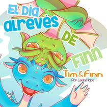 Tim y Finn, los Gemelos Dragones – El día al revés de Finn - Libros para ninos en español [Children's Books in Spanish)