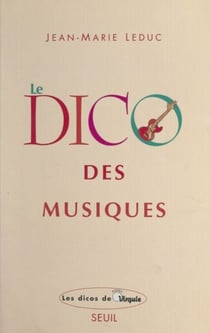 Le dico des musiques - Musiques occidentales, extra-européennes et world
