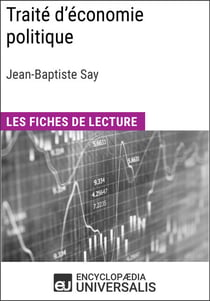 Traité d'économie politique de Jean-Baptiste Say - Les Fiches de lecture d'Universalis
