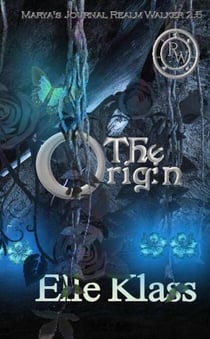 The Origin: Marya's Journal - Realm Walker, #2.5
