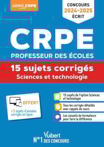 Sciences et technologie - CRPE 2024-2025 - 15 sujets corrigés - Annales 2023 incluses - Concours Professeur des écoles - Admissibilité – Epreuve écrite d’application