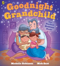 Goodnight Grandchild - A gentle, rhyming bedtime story, perfect for Grandparents to read to their Grandchildren