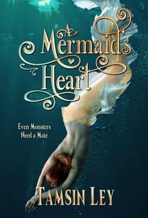 A Mermaid's Heart - Mates for Monsters, #3