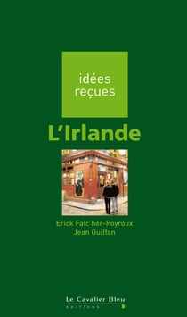 Irlande (l') - idées reçues sur l'Irlande
