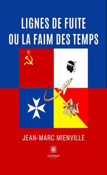 Lignes de fuite - Ou La faim des temps