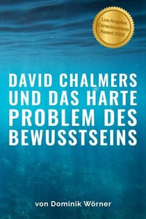 David Chalmers und das  harte Problem  des Bewusstseins - Bewusstsein kompakt, #6