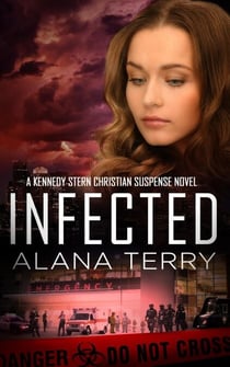 Infected - A Kennedy Stern Christian Suspense Novel